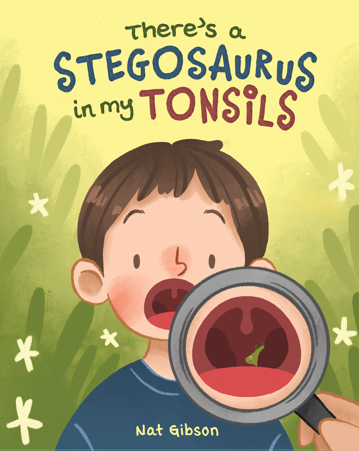 There's a Stegosaurus in My Tonsils: A Tonsillectomy Book for Kids